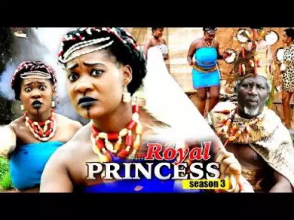 Video: Royal Princess Season 3 | 2018 Latest Nigerian Nollywood Movie